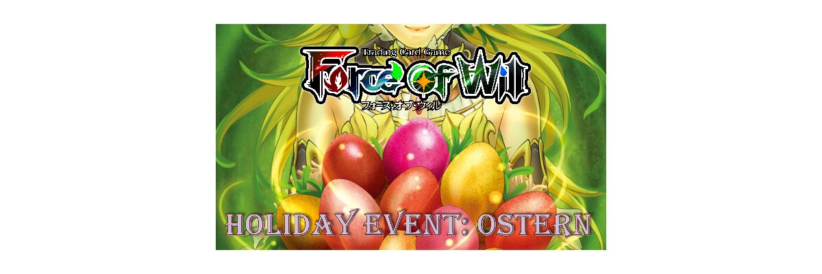Force of Will - Holiday Event: Ostern - Force of Will - Holyday Event: Ostern