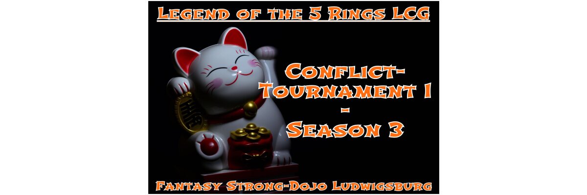 Legend of the 5 Rings LCG - Konflikt Turnier 1 : Season 3 - 27.04.19 - 