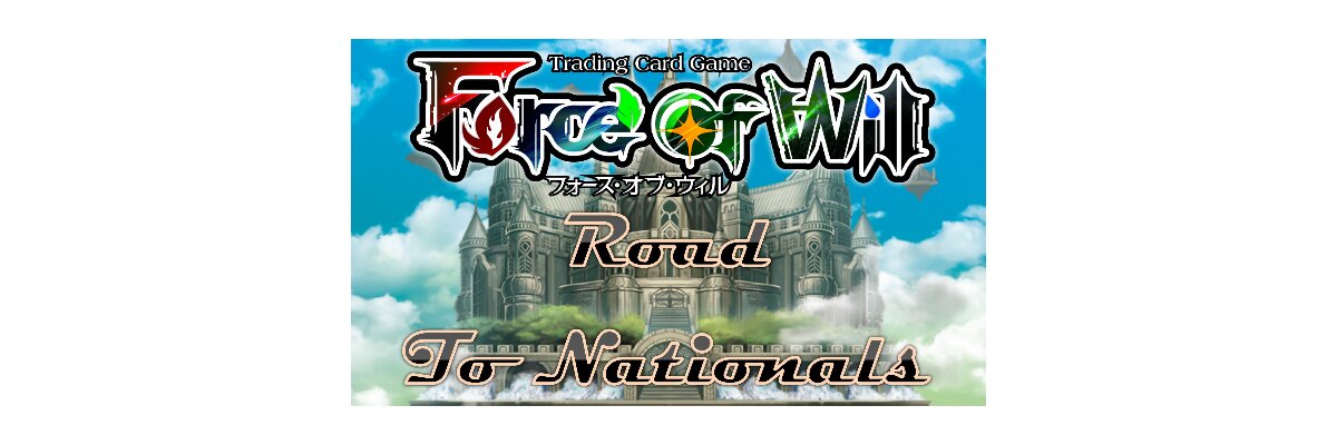 Force of Will - Road to Nationals 2015 - 