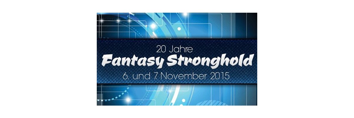 20 Jahre Fantasy Stronghold - 20jähriges Jubiläum Fantasy Stronghold