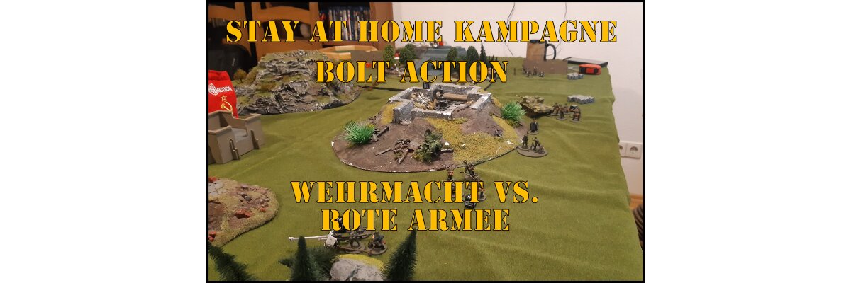 Stay @ Home Battlereport: Bolt Action Rote Armee vs. Wehrmacht - 