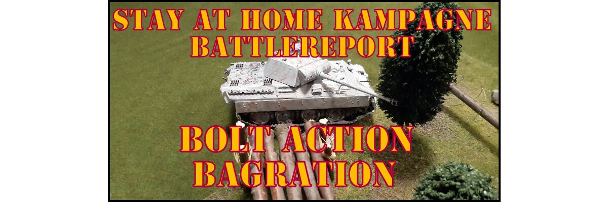 Stay @ Home Battlereport: Bolt Action Bagration - 