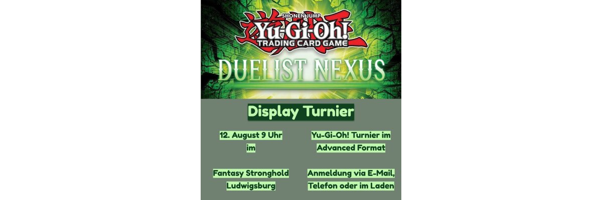 Yu Gi Oh! Duelist Nexus DISPLAY TURNIER - 12.08.2023 - Yu Gi Oh! Duelist Nexus DISPLAY TURNIER - 12.08.2023