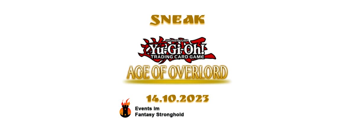 14.10.2023 Yu-Gi-Oh! Age of Overlord - SNEAK - Turnier - 14.10.2023 Yu-Gi-Oh! Age of Overlord - SNEAK - Turnier