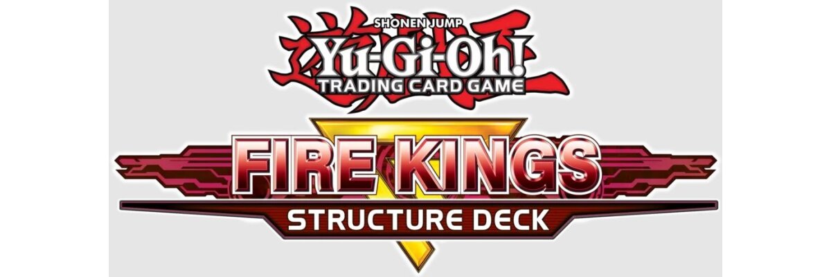 YU-GI-OH! Structure Deck Release Event - FIRE KINGS (SDCK) - 