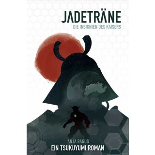 Jadeträne - Die Insignien des Kaisers / Ein Tsukuyumi Roman