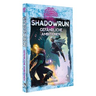 Shadowrun: Gefährliche Ambitionen (Hardcover)