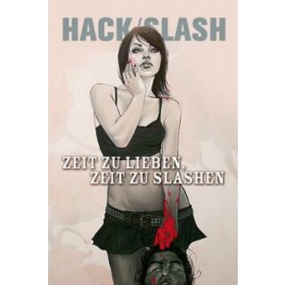 Hack/Slash 06 - Zeit zu lieben, Zeit zu slashen