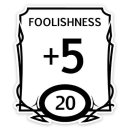 Sticker - Foolishness +5